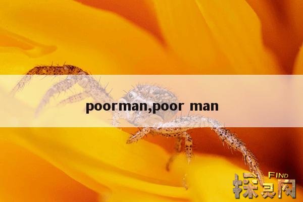 poorman,poor man